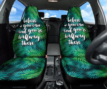 Believe You Can And You're Halfway There Car Seat Covers Style