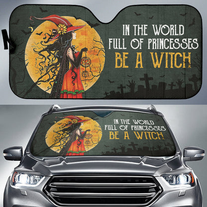 In The World Full Of Princesses Be A Witch Car Auto Sun Shades