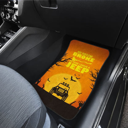 My broom Broke So Now I Drive A Jeep Halloween Amazing Gift Ideas Car Floor Mats