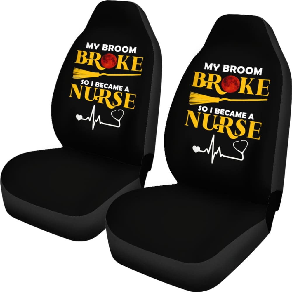 My Broom Broke So I Became A Nurse Halloween Amazing Gift Ideas Car Seat Covers
