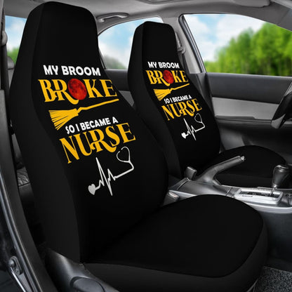 My Broom Broke So I Became A Nurse Halloween Amazing Gift Ideas Car Seat Covers