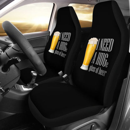 I Need A HUGe Glass Of Beer Car Seat Covers