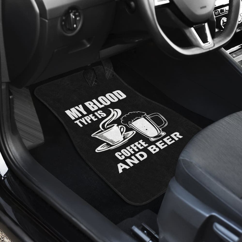 My Blood Type Is Coffee And Beer Car Floor Mats