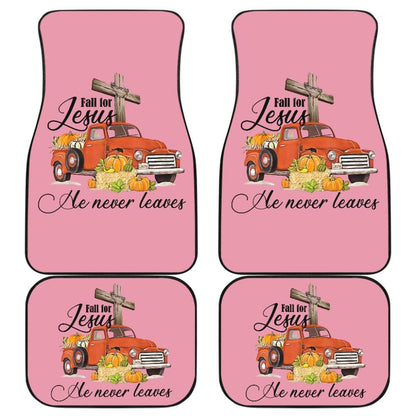Fall For Jesus He Never Leaves God Lovers Car Floor Mats