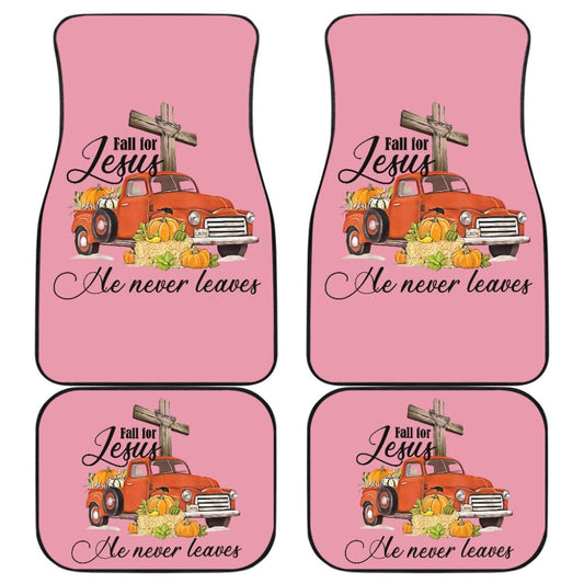 Fall For Jesus He Never Leaves God Lovers Car Floor Mats
