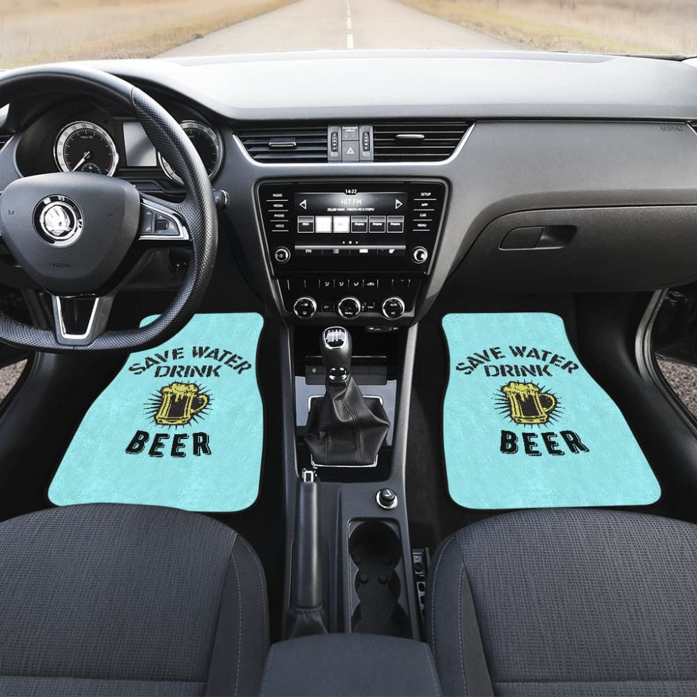 Save Water, Drink Beer Car Floor Mats
