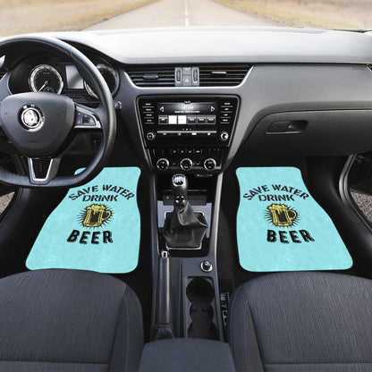 Save Water, Drink Beer Car Floor Mats