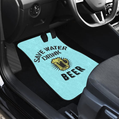 Save Water, Drink Beer Car Floor Mats