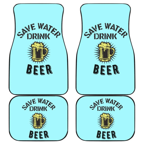 Save Water, Drink Beer Car Floor Mats