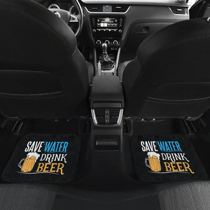 Save Water, Drink Beer Funny Beer Drinking Car Floor Mats
