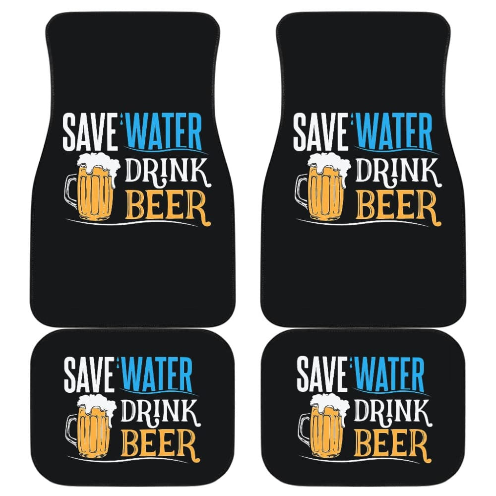 Save Water, Drink Beer Funny Beer Drinking Car Floor Mats