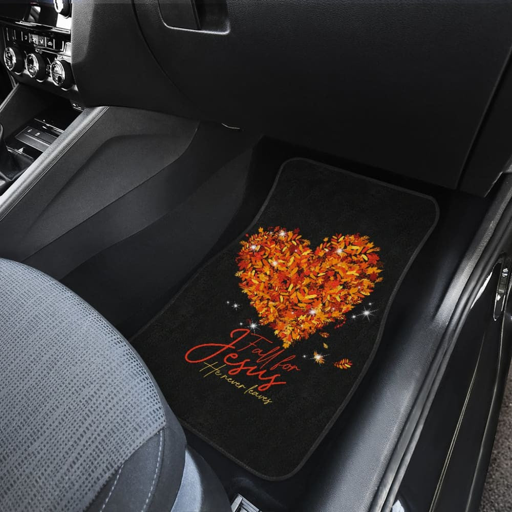Awesome Fall For Jesus He Never Leaves Car Floor Mats