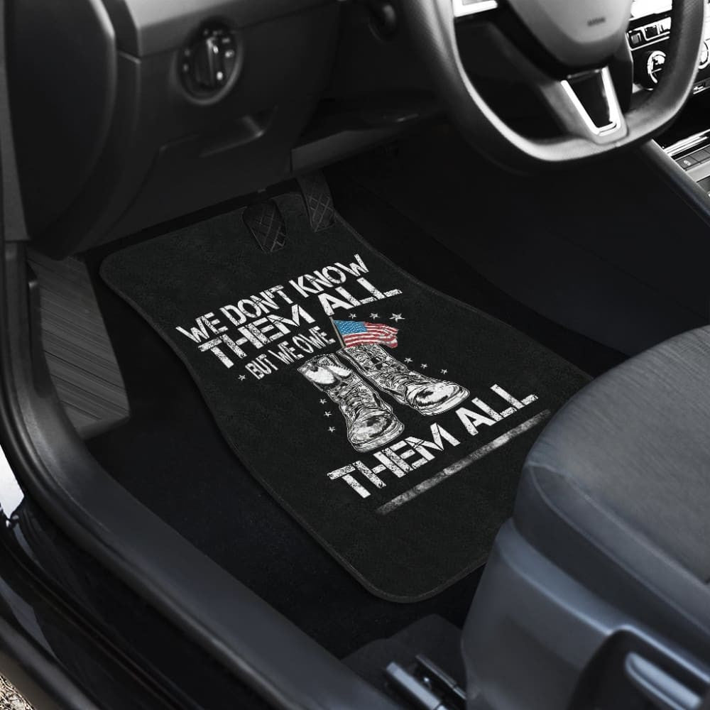 We Don't Know Them All, But We Owe Them All Patriotic Car Floor Mats