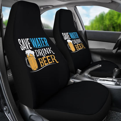 Save Water, Drink Beer Funny Beer Drinking Car Seat Covers