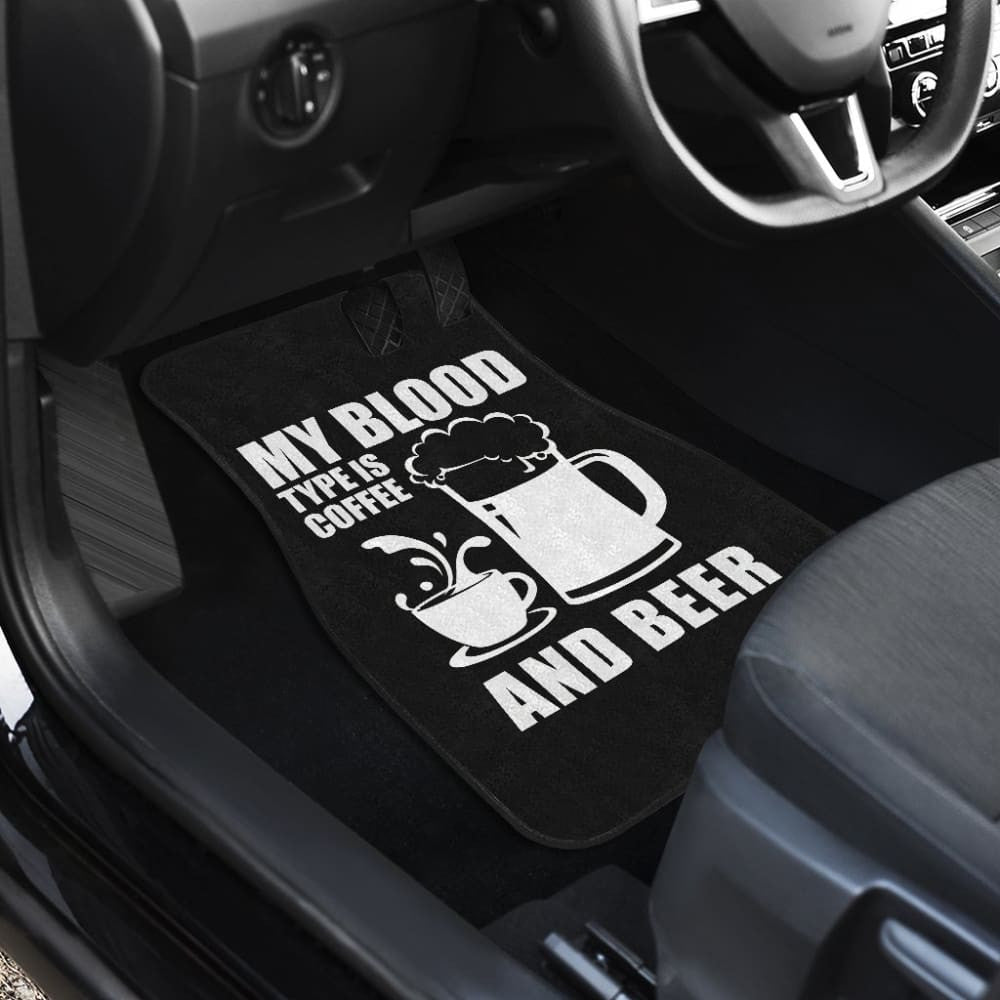 My Blood Type Is Coffee And Beer Funny Quote Car Floor Mats