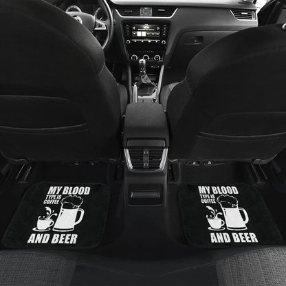 My Blood Type Is Coffee And Beer Funny Quote Car Floor Mats