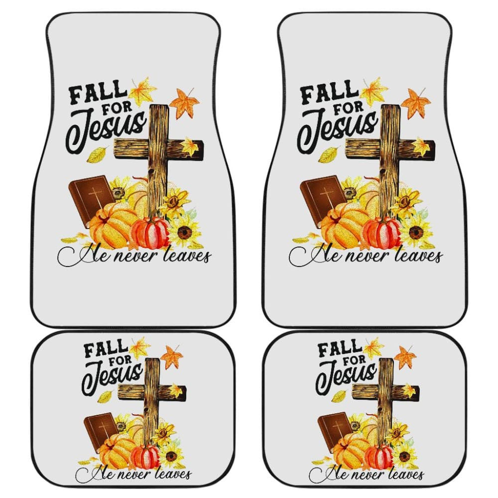 Fall For Jesus He Never Leaves Christian Faith Car Floor Mats