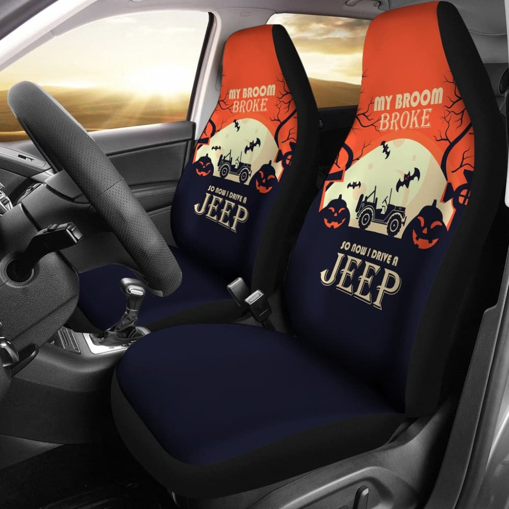 My broom Broke So Now I Drive A Jeep Car Seat Covers