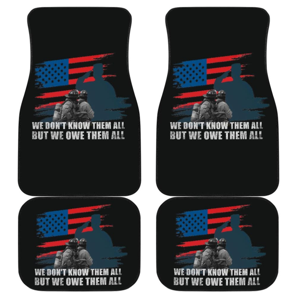 American Flag Firefighter We Don't Know Them All, But We Owe Them All Patriotic Car Floor Mats