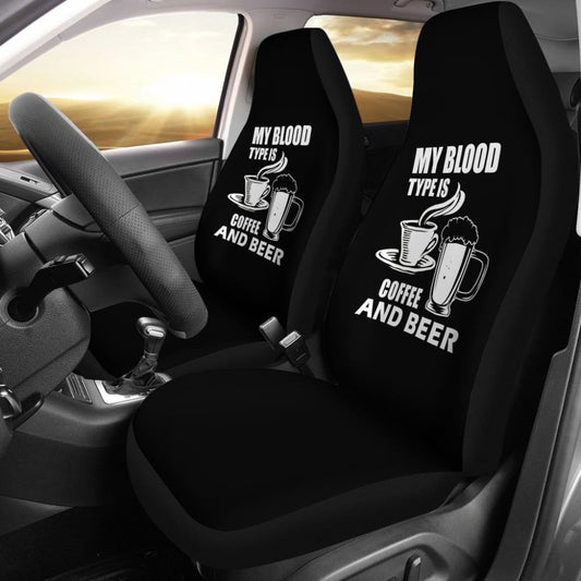 My Blood Type Is Coffee And Beer Car Seat Covers