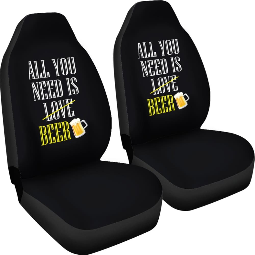 All You Need Is Beer Car Seat Covers