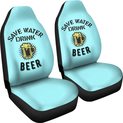 Save Water, Drink Beer Car Seat Covers