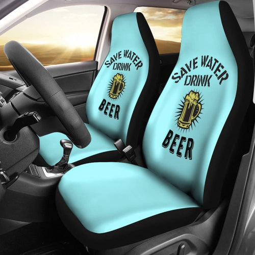 Save Water, Drink Beer Car Seat Covers