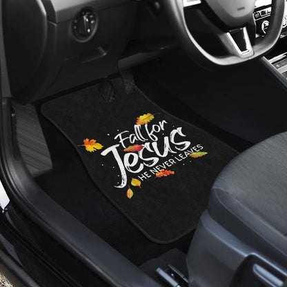 Fall For Jesus He Never Leaves Car Floor Mats