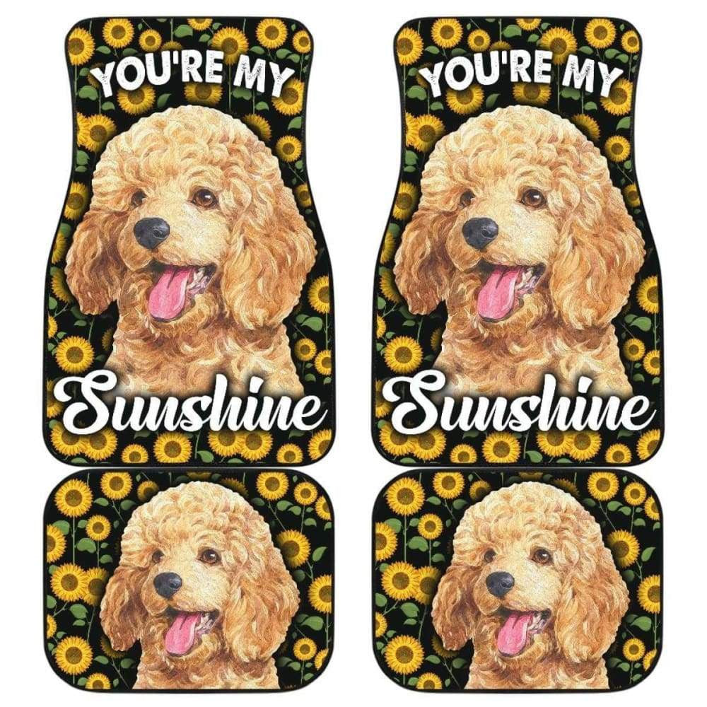 Poodles Dog You're My Sunshine Sunflower Car Floor Mats