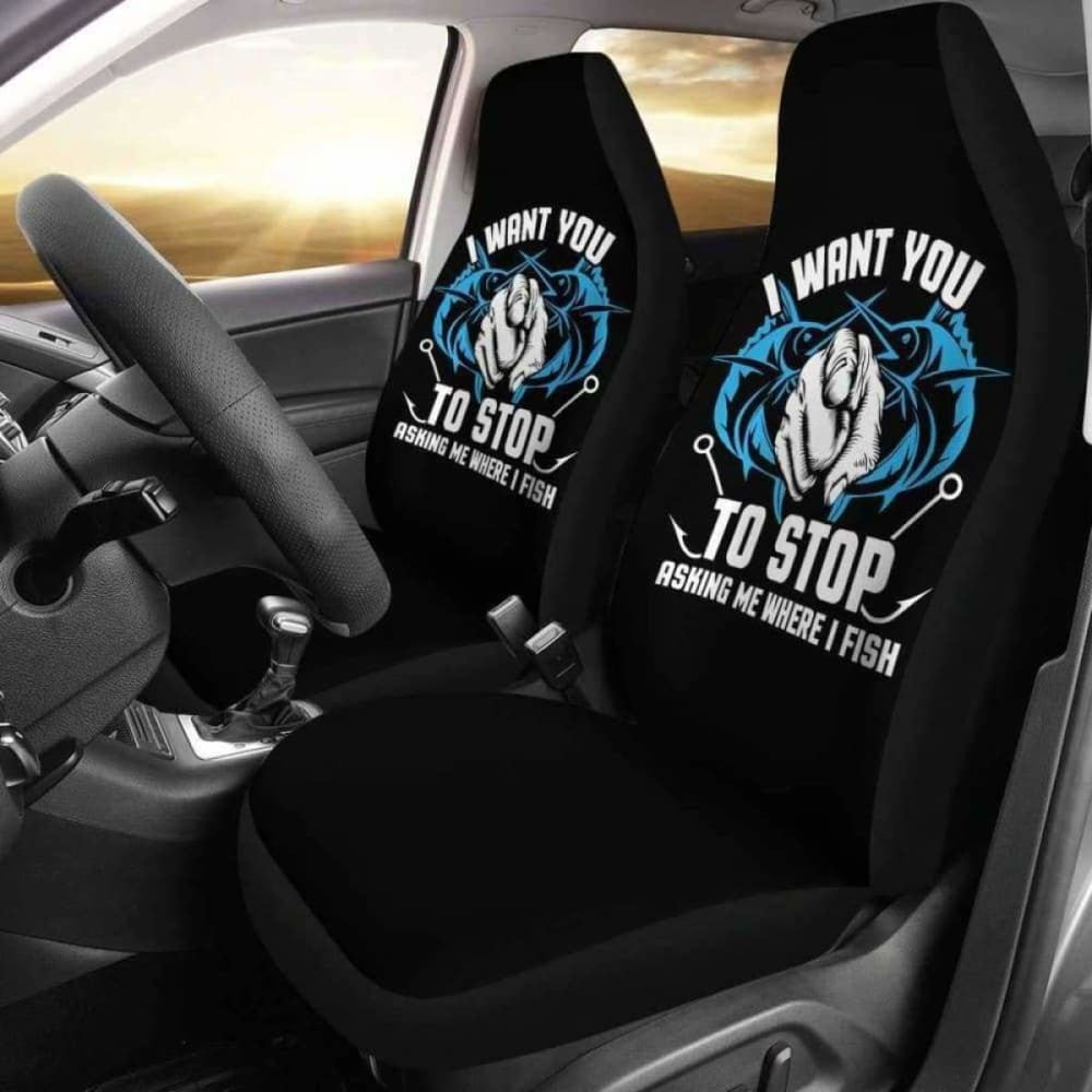 Stop Asking Me Where I Fish Car Seat Covers