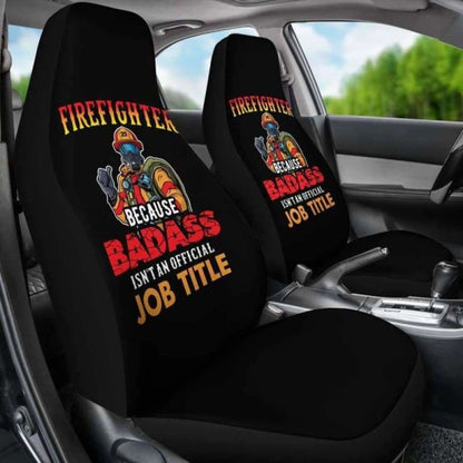 Firefighter Because Official Job Title Car Seat Covers