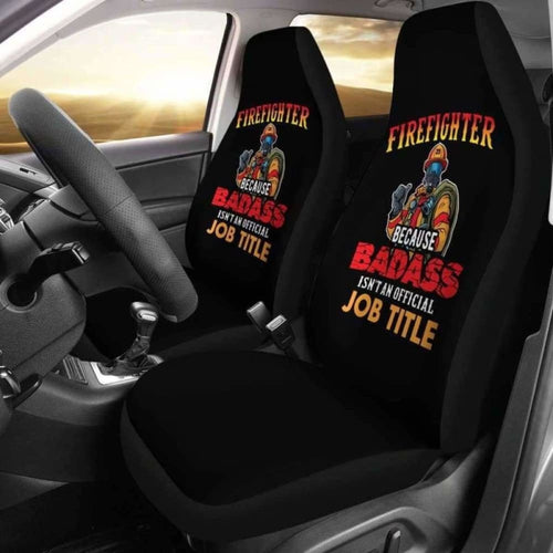 Firefighter Because Official Job Title Car Seat Covers