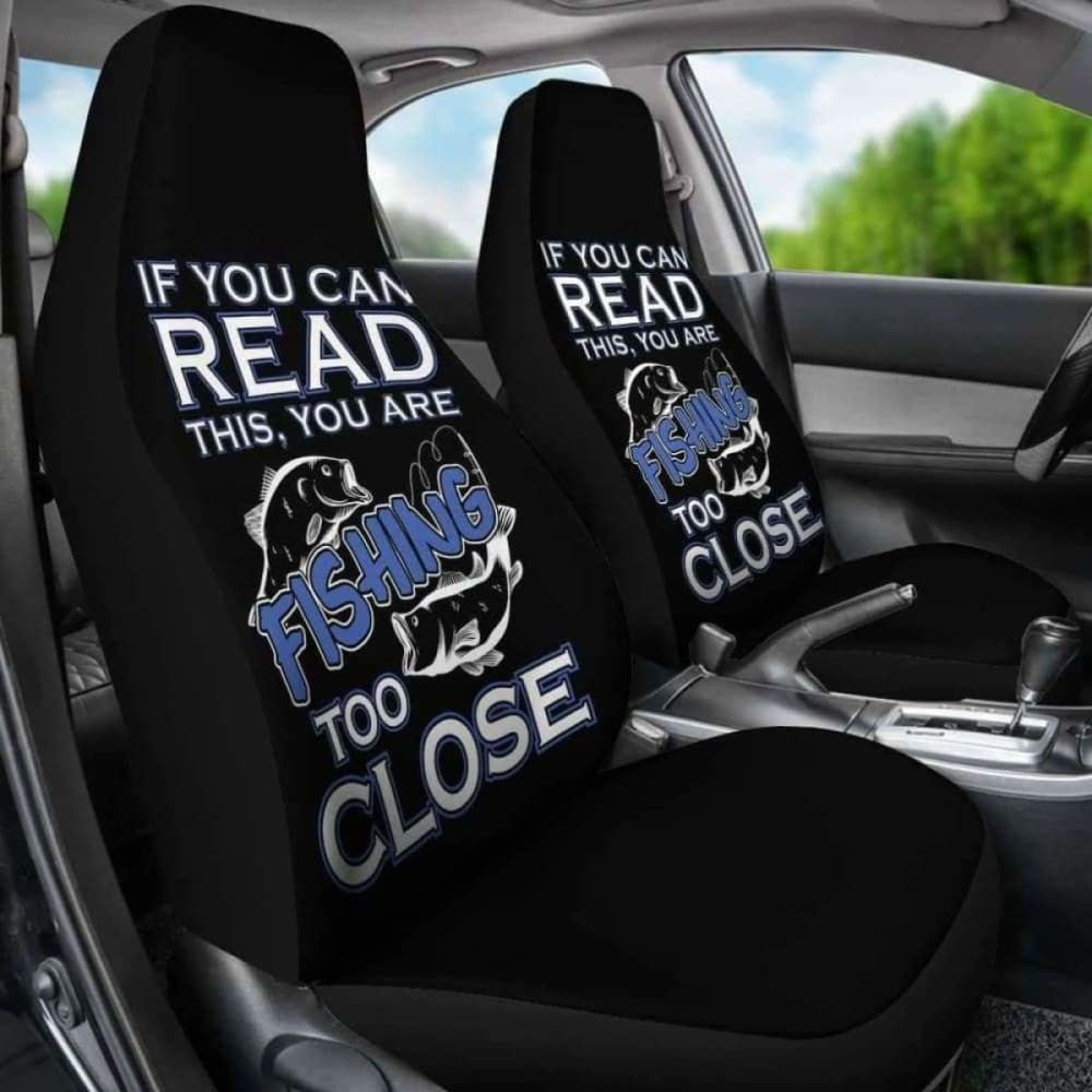 fishing too close Car Seat Covers