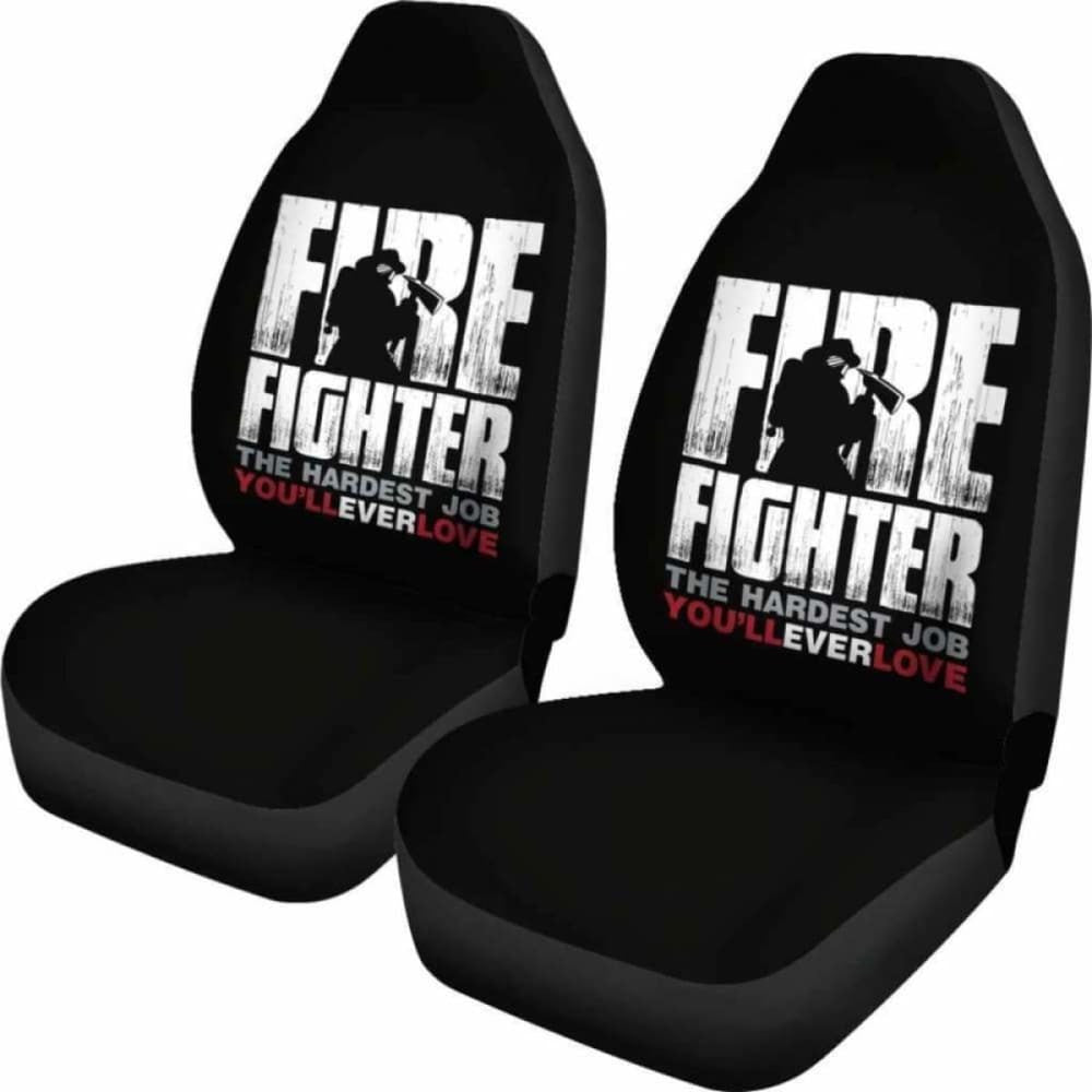 Firefighter Hardest Job You Will Ever Love Car Seat Covers
